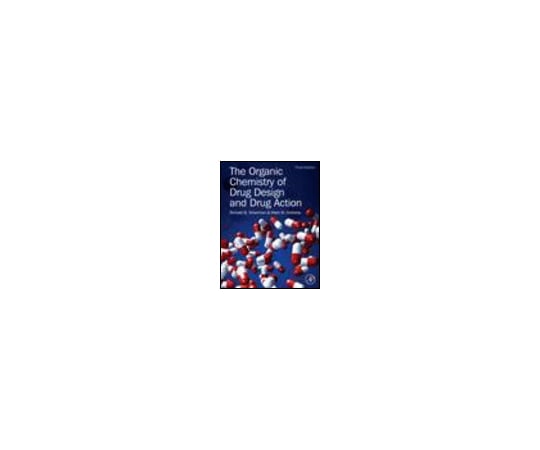The Organic Chemistry of Drug Design and Drug Action 978-0-12-382030-3
