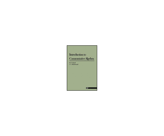 Introduction to Commutative Algebra. 978-0-201-40751-8
