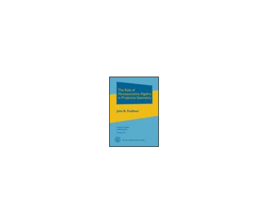 62-3795-32Role of Nonassociative Algebra in Projective Geometry978-1-4704-1849-6