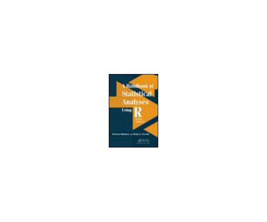 A Handbook of Statistical Analyses using R, Third Edition 978-1-4822-0458-2