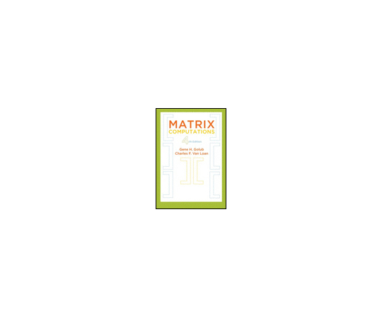 Matrix Computations 4 edition 978-1-4214-0794-4