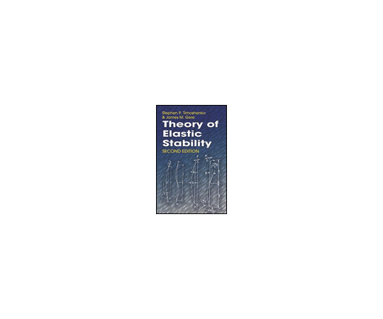 Theory of Elastic Stability. 978-0-486-47207-2