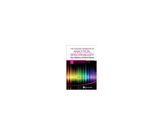 Concise Handbook Of Analytical Spectroscopy, The 978-981-4508-05-6