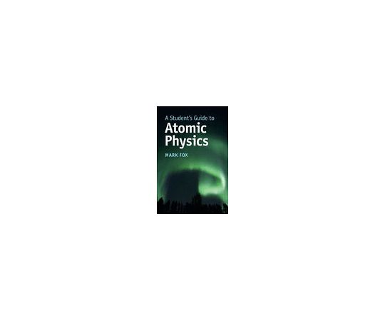 A Student's Guide to Atomic Physics