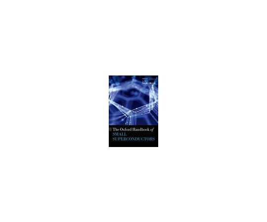 The Oxford Handbook of Small Superconductors 978-0-19-873816-9