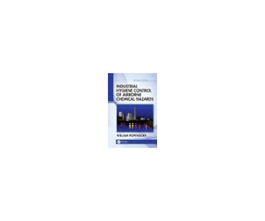 Industrial Hygiene Control of Airborne Chemical Hazards, Second Edition