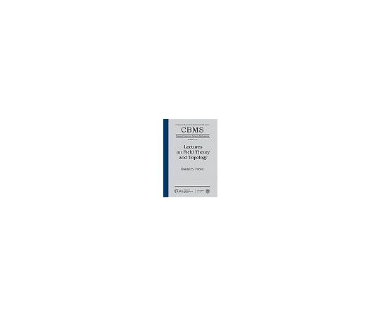 Lectures on Field Theory and Topology