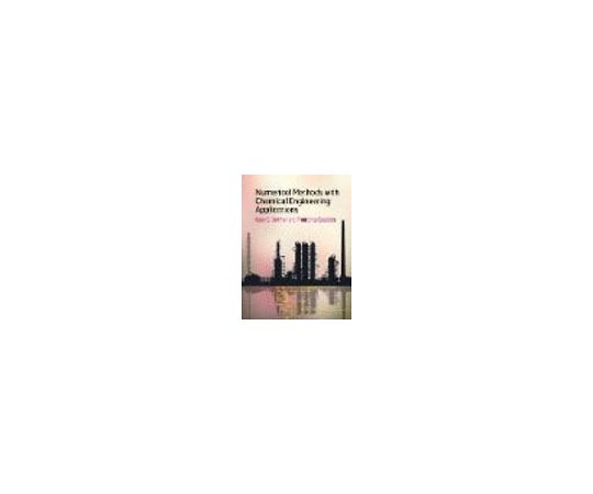 Numerical Methods with Chemical Engineering Applications