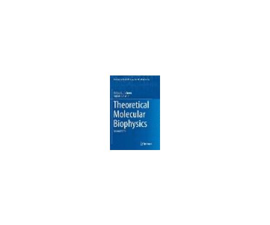 Theoretical Molecular Biophysics
