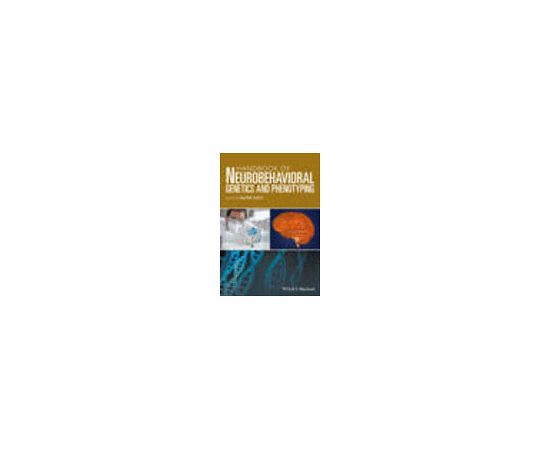 Handbook of Neurobehavioral Genetics and Phenotyping