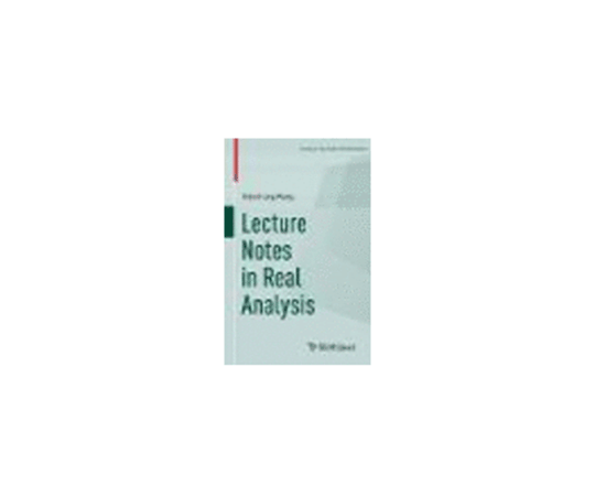 67-5015-66 Lecture Notes in Real Analysis 978-3-319-98955-6 【AXEL 